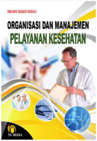 Image of Organisasi dan manajemen pelayanan kesehatan
